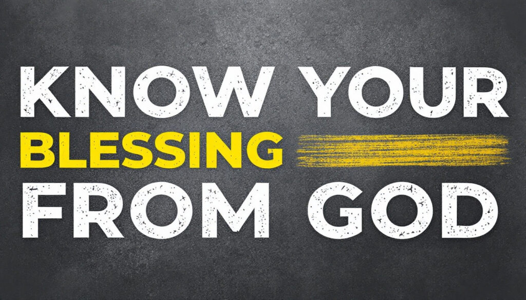 Know Your Blessing from God